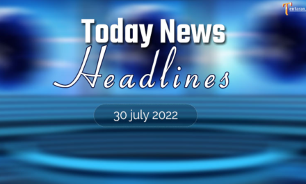 News Headlines Today India 30 July 2022 | Breaking News Today – Tentaran