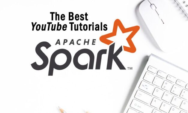 The 7 Best Apache Spark Tutorials on YouTube to Watch Right Now – Solutions Review